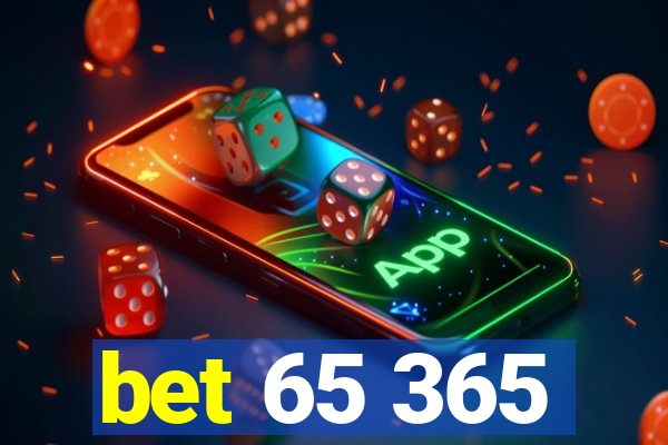 bet 65 365